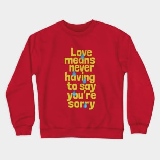 Love means Crewneck Sweatshirt